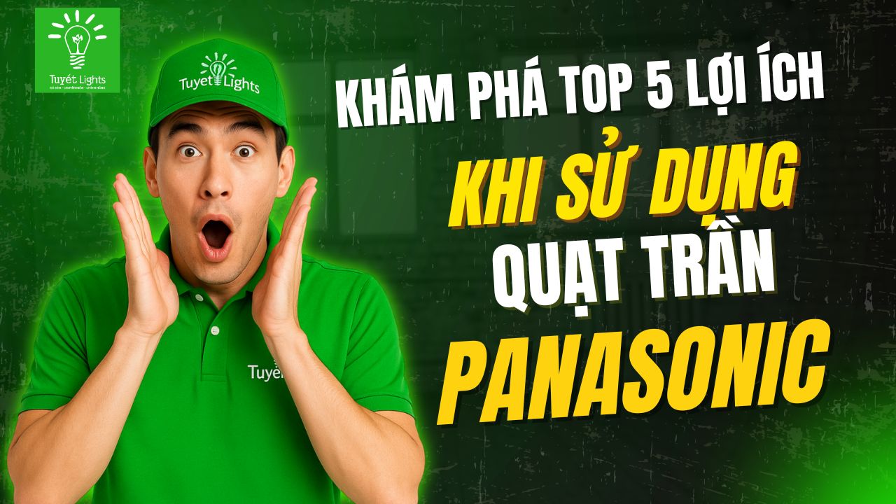 TOP 5 LỢI ÍCH KHI SỬ DỤNG QUẠT TRẦN PANASONIC